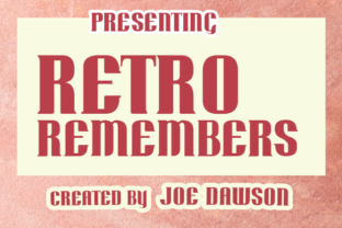 Retro Remembers: A Font That Adds Nostalgia to Modern Design